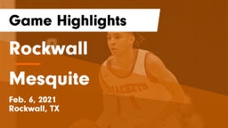 Rockwall  vs Mesquite  Game Highlights - Feb. 6, 2021