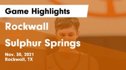 Rockwall  vs Sulphur Springs  Game Highlights - Nov. 30, 2021