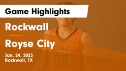 Rockwall  vs Royse City  Game Highlights - Jan. 24, 2023