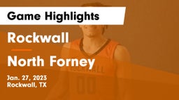 Rockwall  vs North Forney  Game Highlights - Jan. 27, 2023