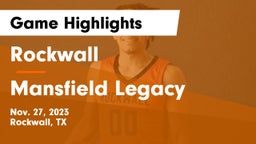 Rockwall  vs Mansfield Legacy  Game Highlights - Nov. 27, 2023