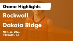 Rockwall  vs Dakota Ridge  Game Highlights - Nov. 30, 2023
