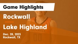 Rockwall  vs Lake Highland Game Highlights - Dec. 28, 2023