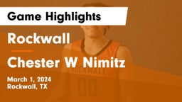 Rockwall  vs Chester W Nimitz  Game Highlights - March 1, 2024