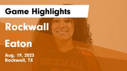 Rockwall  vs Eaton  Game Highlights - Aug. 19, 2023