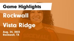 Rockwall  vs Vista Ridge  Game Highlights - Aug. 24, 2023