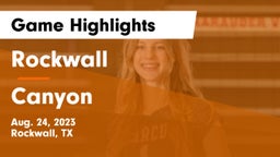 Rockwall  vs Canyon  Game Highlights - Aug. 24, 2023