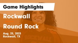 Rockwall  vs Round Rock  Game Highlights - Aug. 25, 2023