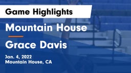 Mountain House  vs Grace Davis  Game Highlights - Jan. 4, 2022