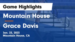 Mountain House  vs Grace Davis Game Highlights - Jan. 23, 2023