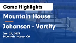 Mountain House  vs Johansen  - Varsity Game Highlights - Jan. 24, 2023