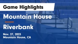 Mountain House  vs Riverbank  Game Highlights - Nov. 27, 2023
