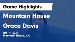 Mountain House  vs Grace Davis Game Highlights - Jan. 4, 2024