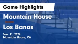 Mountain House  vs Los Banos  Game Highlights - Jan. 11, 2024