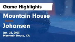 Mountain House  vs Johansen Game Highlights - Jan. 25, 2023