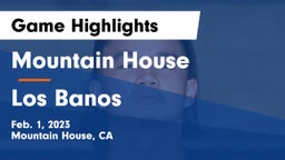 Mountain House  vs Los Banos  Game Highlights - Feb. 1, 2023