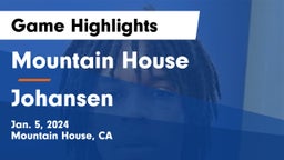 Mountain House  vs Johansen Game Highlights - Jan. 5, 2024