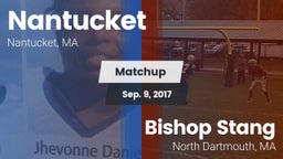 Matchup: Nantucket High vs. Bishop Stang  2017