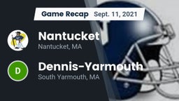 Recap: Nantucket  vs. Dennis-Yarmouth  2021