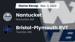Recap: Nantucket  vs. Bristol-Plymouth RVT  2023
