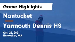 Nantucket  vs Yarmouth Dennis HS Game Highlights - Oct. 25, 2021