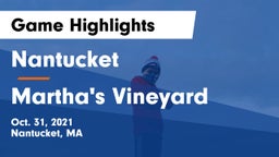 Nantucket  vs Martha's Vineyard  Game Highlights - Oct. 31, 2021