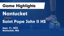 Nantucket  vs Saint Pope John II HS Game Highlights - Sept. 21, 2023