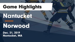 Nantucket  vs Norwood  Game Highlights - Dec. 21, 2019