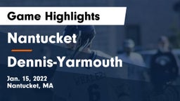 Nantucket  vs Dennis-Yarmouth  Game Highlights - Jan. 15, 2022