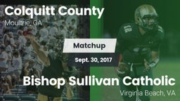 Matchup: Colquitt County vs. Bishop Sullivan Catholic  2017