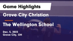 Grove City Christian  vs The Wellington School Game Highlights - Dec. 5, 2023