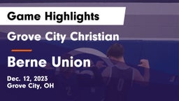 Grove City Christian  vs Berne Union  Game Highlights - Dec. 12, 2023