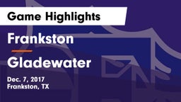 Frankston  vs Gladewater  Game Highlights - Dec. 7, 2017