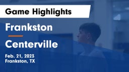 Frankston  vs Centerville  Game Highlights - Feb. 21, 2023