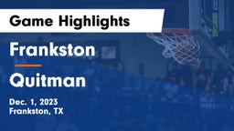 Frankston  vs Quitman  Game Highlights - Dec. 1, 2023