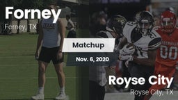 Matchup: Forney  vs. Royse City  2020