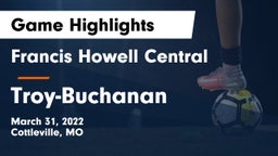 Francis Howell Central  vs Troy-Buchanan  Game Highlights - March 31, 2022