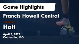 Francis Howell Central  vs Holt  Game Highlights - April 7, 2022