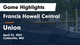 Francis Howell Central  vs Union  Game Highlights - April 22, 2022