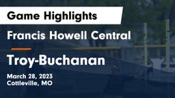 Francis Howell Central  vs Troy-Buchanan  Game Highlights - March 28, 2023
