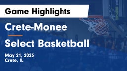 Crete-Monee  vs Select Basketball Game Highlights - May 21, 2023