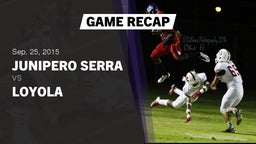 Recap: Junipero Serra  vs. Loyola  2015