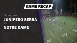 Recap: Junipero Serra  vs. Notre Dame  2015