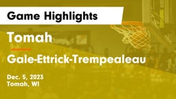 Tomah  vs Gale-Ettrick-Trempealeau  Game Highlights - Dec. 5, 2023