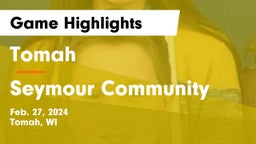 Tomah  vs Seymour Community  Game Highlights - Feb. 27, 2024