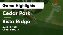 Cedar Park  vs Vista Ridge  Game Highlights - April 15, 2021