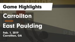 Carrollton  vs East Paulding  Game Highlights - Feb. 1, 2019