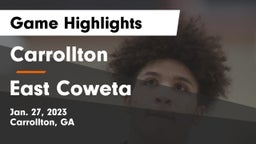 Carrollton  vs East Coweta Game Highlights - Jan. 27, 2023
