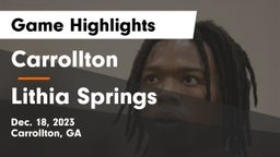 Carrollton  vs Lithia Springs  Game Highlights - Dec. 18, 2023