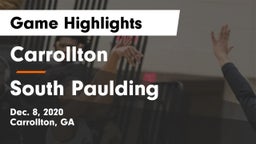 Carrollton  vs South Paulding  Game Highlights - Dec. 8, 2020